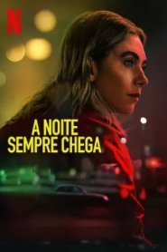 A Noite Sempre Chega